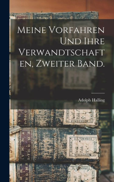 Meine Vorfahren Und Ihre Verwandtschaften, Zweiter Band. (German Edition)