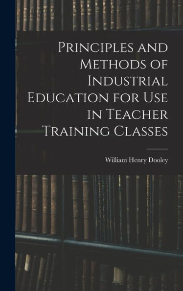 Principles And Methods Of Industrial Education For Use In Teacher Training Classes