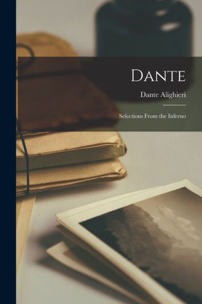 Dante: Selections From The Inferno
