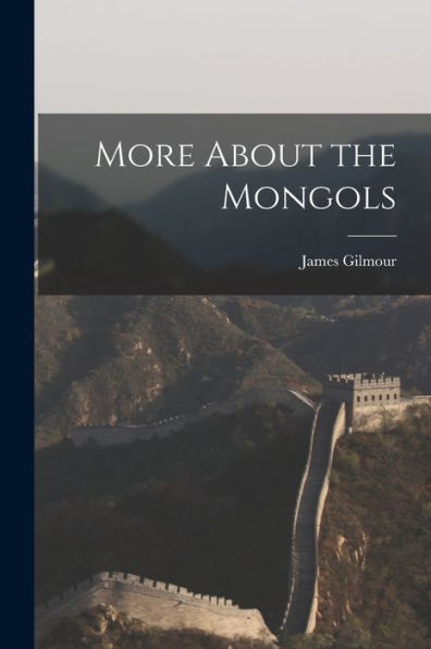 More About The Mongols
