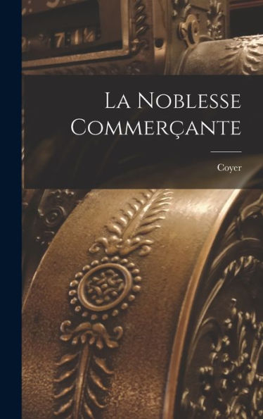 La Noblesse Commer?Nte