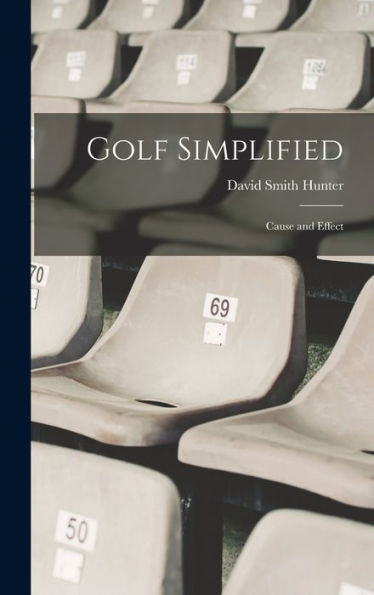 Golf Simplified: Cause And Effect