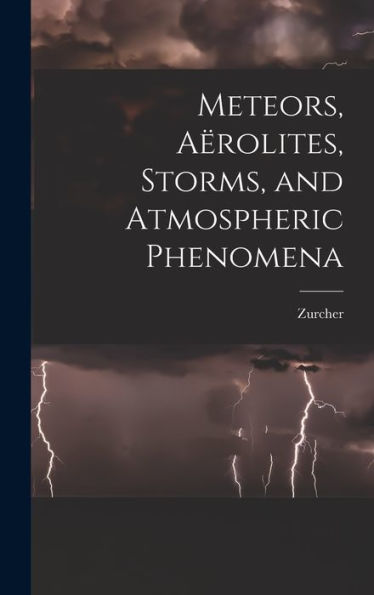 Meteors, A?Olites, Storms, And Atmospheric Phenomena