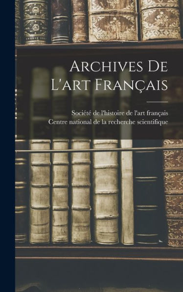 Archives De L'Art Fran?Is (French Edition)