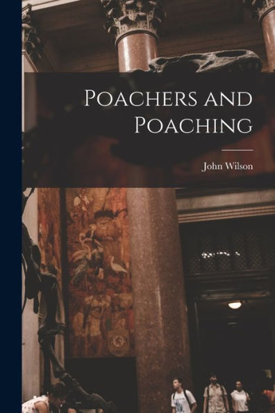 Poachers And Poaching