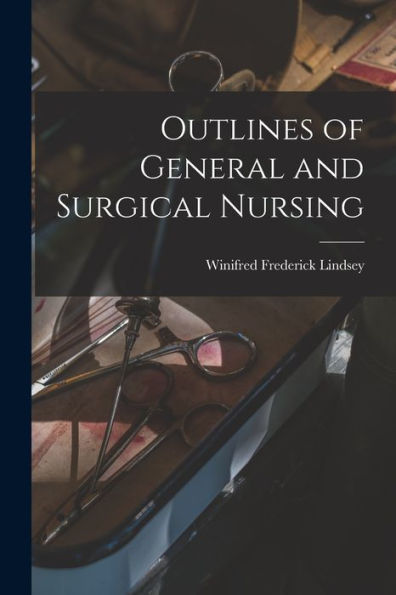 Outlines Of General And Surgical Nursing