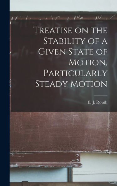 Treatise On The Stability Of A Given State Of Motion, Particularly Steady Motion