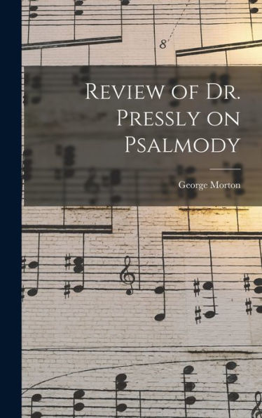 Review Of Dr. Pressly On Psalmody