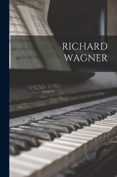 Richard Wagner (French Edition)
