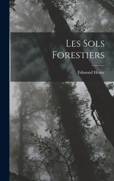 Les Sols Forestiers (French Edition)