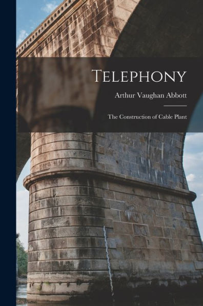 Telephony: The Construction Of Cable Plant