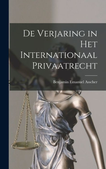 De Verjaring In Het Internationaal Privaatrecht (Dutch Edition)