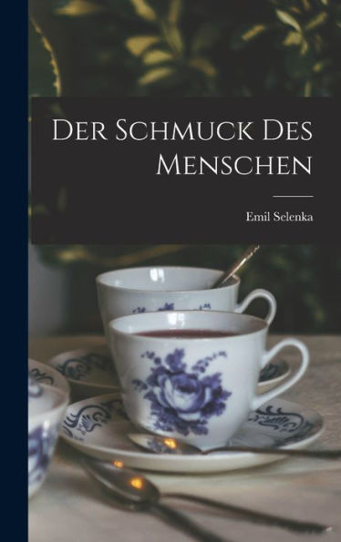 Der Schmuck Des Menschen (German Edition)