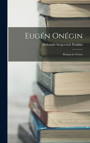 Eugén Onégin: Roman In Versen (German Edition)
