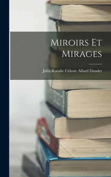 Miroirs Et Mirages (French Edition)