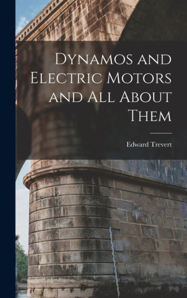 Dynamos And Electric Motors And All About Them