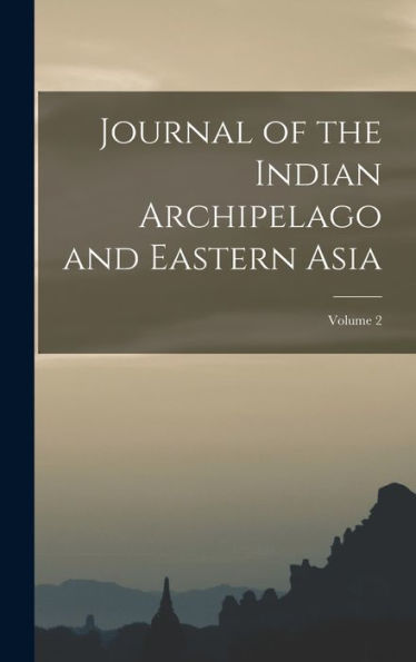 Journal Of The Indian Archipelago And Eastern Asia; Volume 2