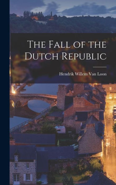 The Fall Of The Dutch Republic