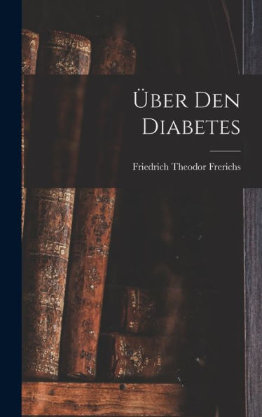 Über Den Diabetes (German Edition)