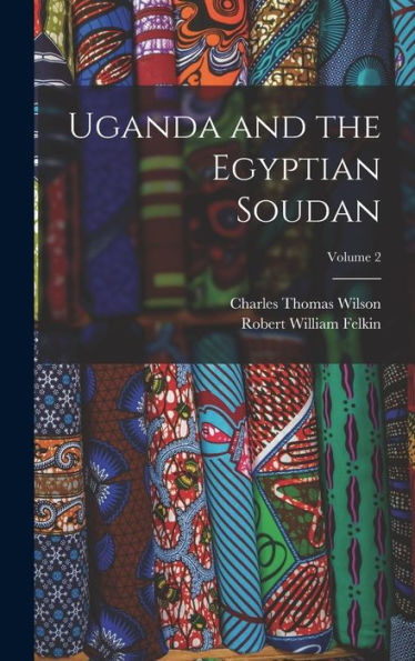 Uganda And The Egyptian Soudan; Volume 2