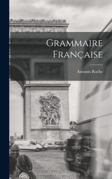 Grammaire Fran?Ise (French Edition)