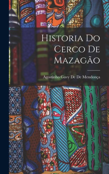 Historia Do Cerco De Mazag? (Portuguese Edition)