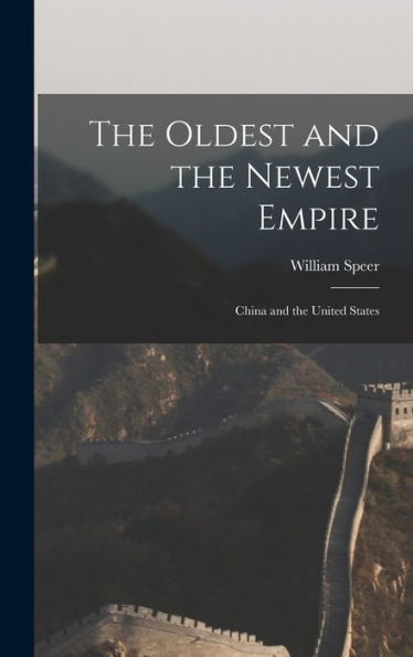 The Oldest And The Newest Empire: China And The United States