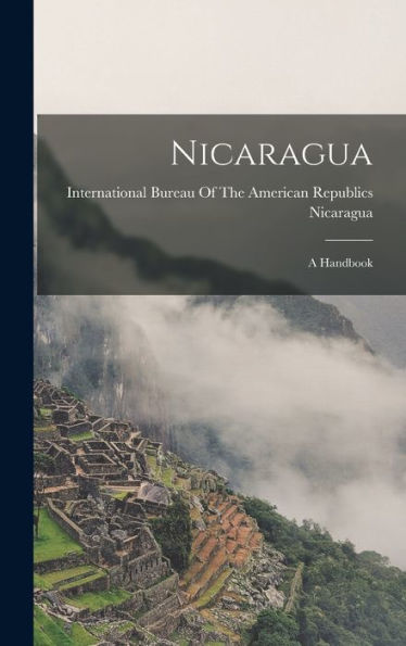Nicaragua: A Handbook