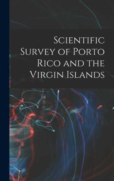 Scientific Survey Of Porto Rico And The Virgin Islands