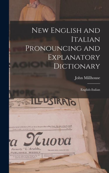 New English And Italian Pronouncing And Explanatory Dictionary: English-Italian (Italian Edition)