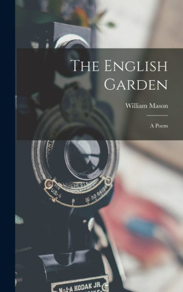 The English Garden: A Poem