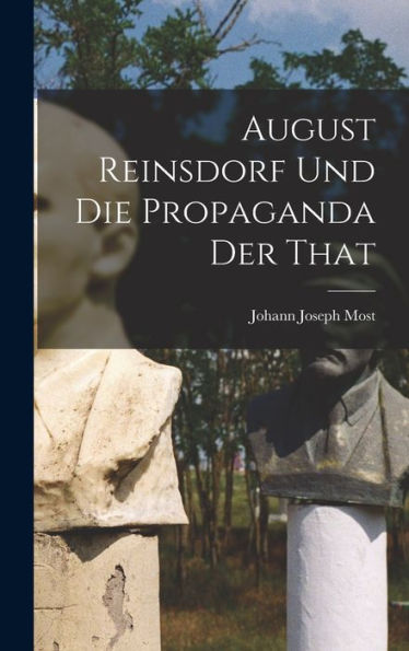 August Reinsdorf Und Die Propaganda Der That (German Edition)