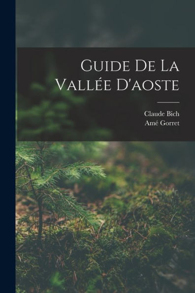 Guide De La Vall? D'Aoste (French Edition)