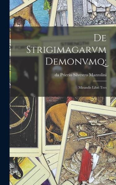 De Strigimagarvm Demonvmq;: Mirandis Libri Tres (Latin Edition)