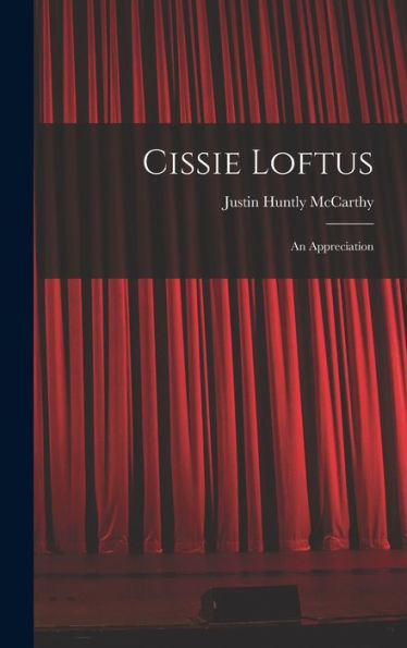 Cissie Loftus: An Appreciation