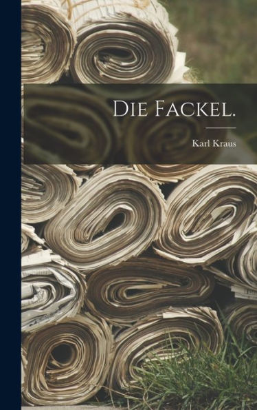 Die Fackel. (German Edition)