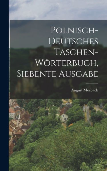 Polnisch-Deutsches Taschen-Wörterbuch, Siebente Ausgabe (German Edition)