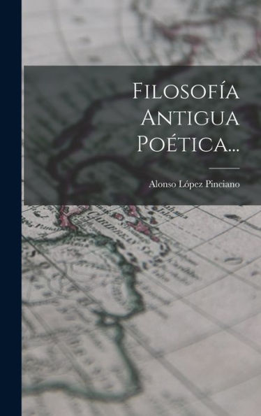 Filosofía Antigua Poética... (Spanish Edition)