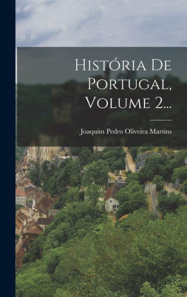História De Portugal, Volume 2... (Portuguese Edition)