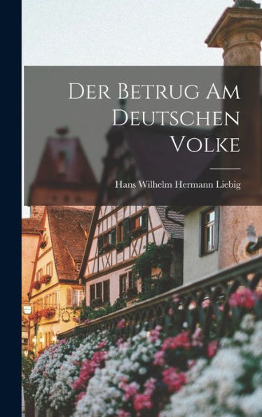 Der Betrug Am Deutschen Volke (German Edition)