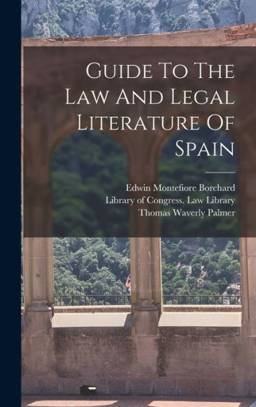Guide To The Law And Legal Literature Of Spain