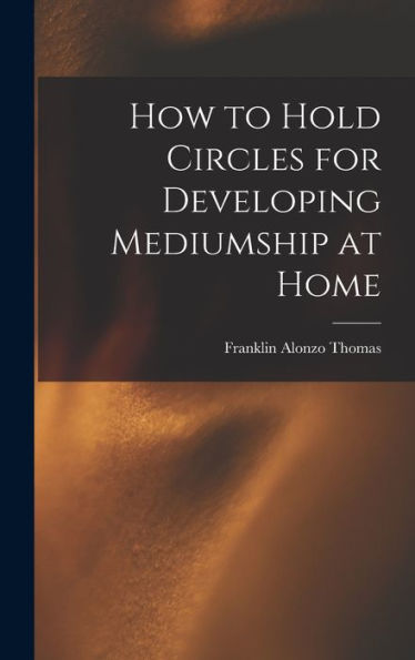 How To Hold Circles For Developing Mediumship At Home