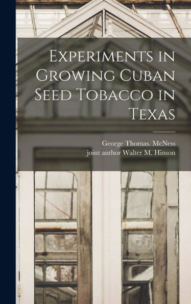 Experiments In Growing Cuban Seed Tobacco In Texas