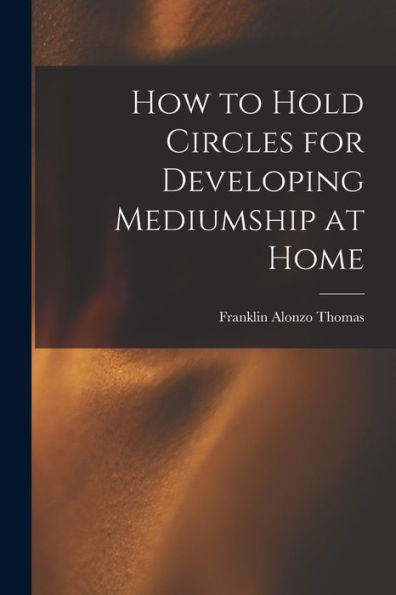 How To Hold Circles For Developing Mediumship At Home