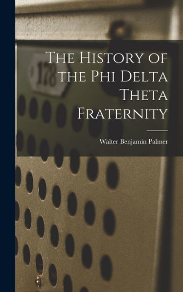 The History Of The Phi Delta Theta Fraternity