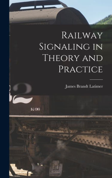 Railway Signaling In Theory And Practice