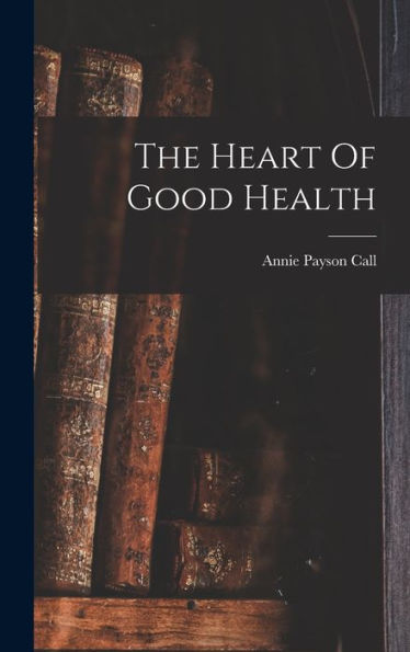 The Heart Of Good Health