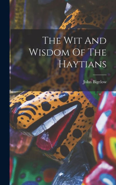 The Wit And Wisdom Of The Haytians