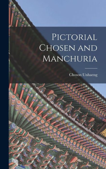 Pictorial Chosen And Manchuria