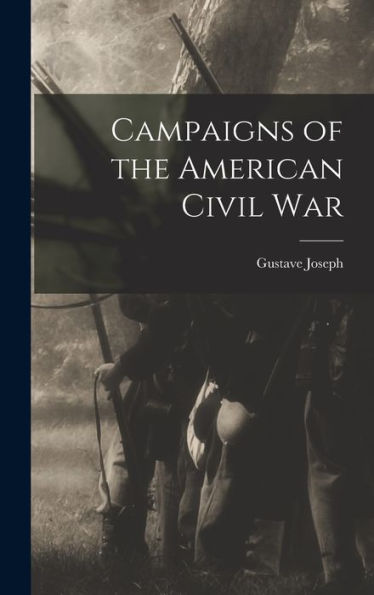 Campaigns Of The American Civil War